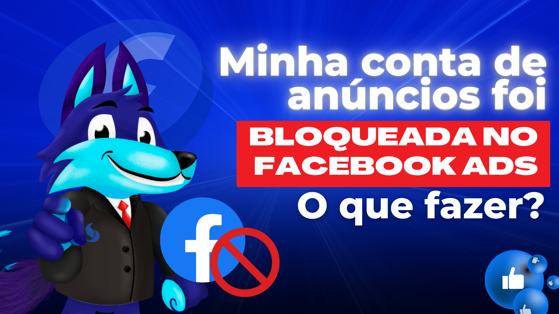 Minha conta de anúncios foi bloqueada no Facebook Ads, o que fazer?