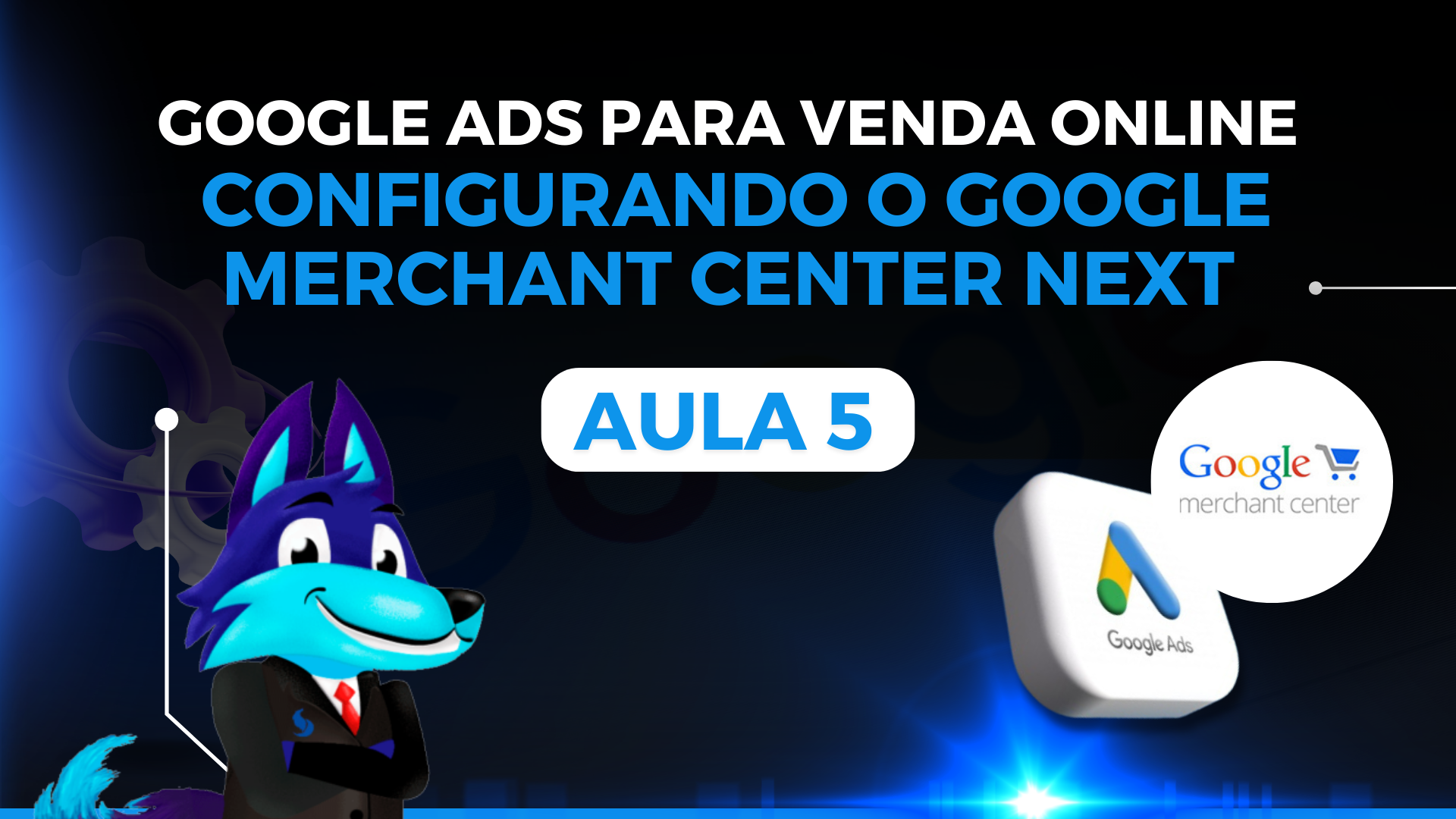 Curso de Google Ads para Venda Online - Aula 05: Aprenda a Configurar Feed XML