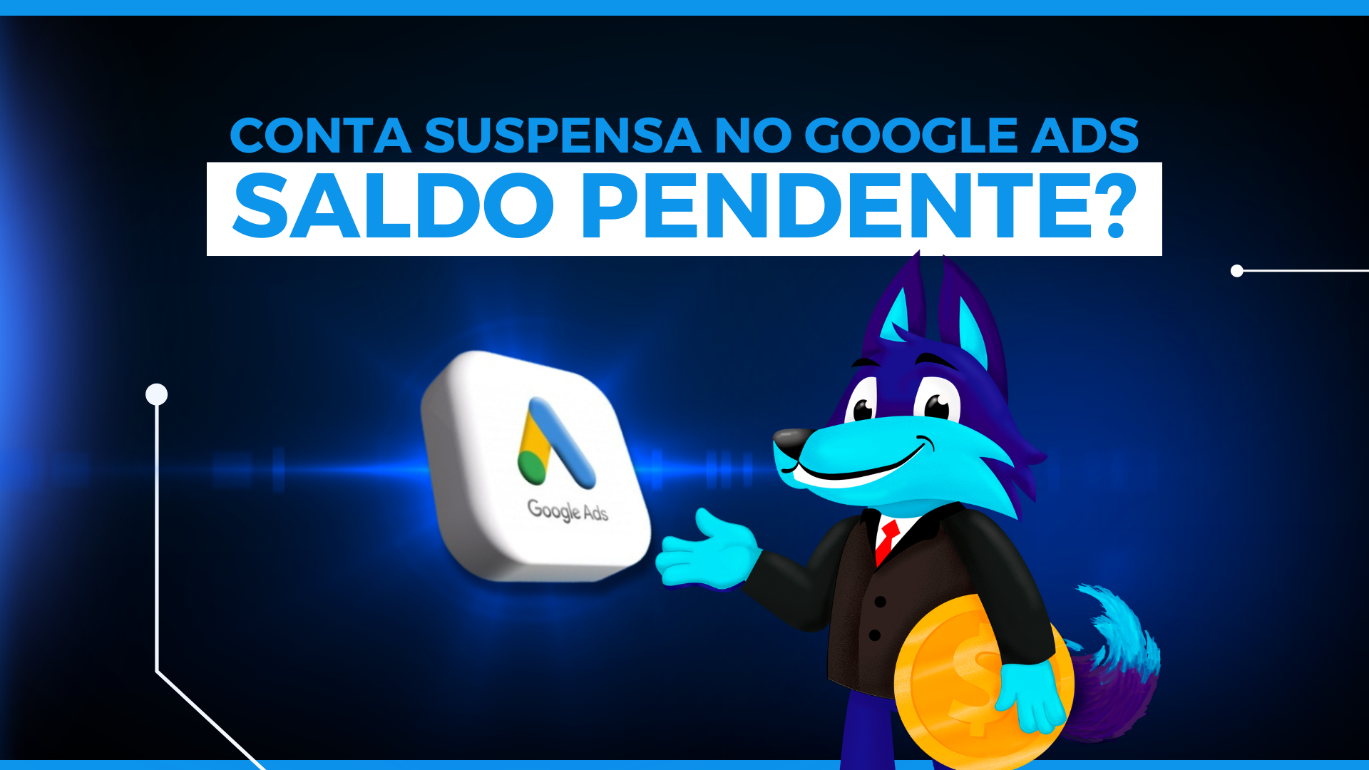 Suspensão de Conta no Google Ads – Como Resolver Saldo Pendente?