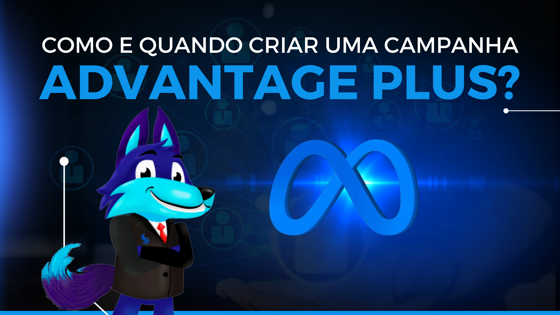 Como e quando criar uma campanha Advantage Plus? 