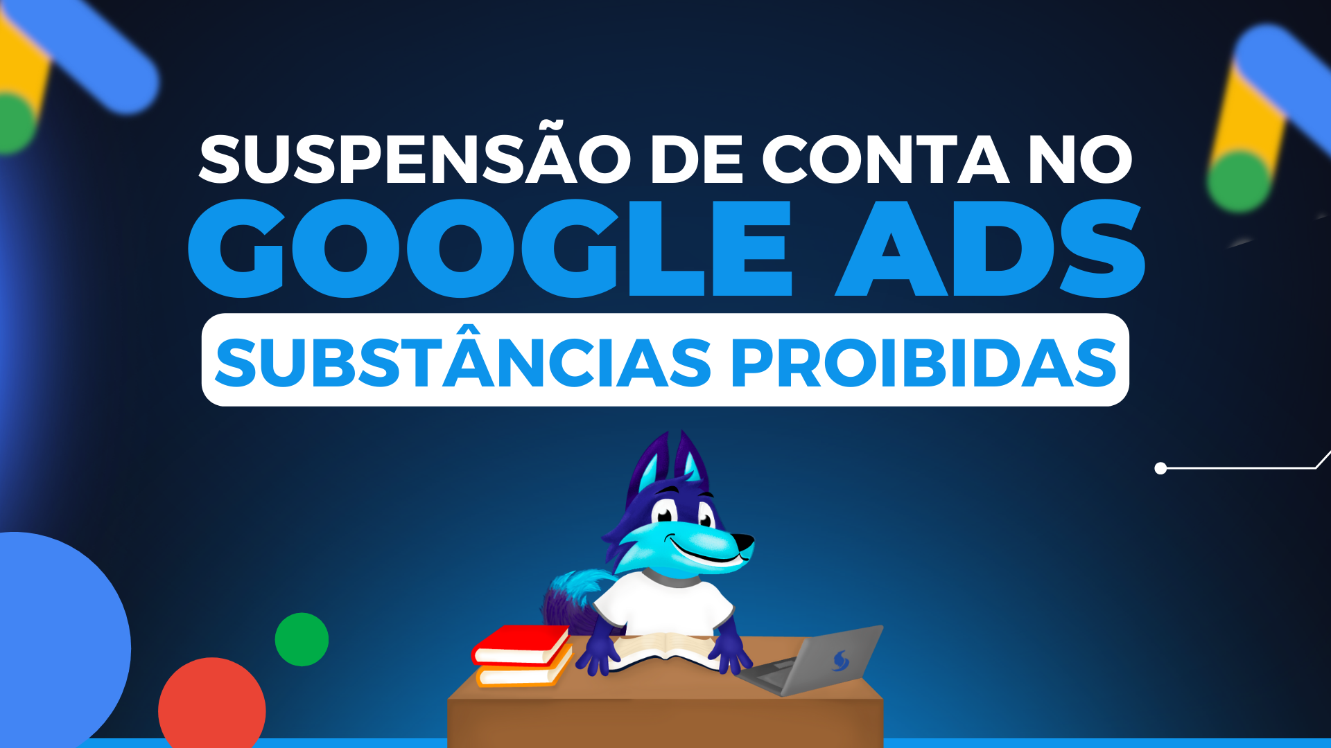 Suspensão de Conta no Google Ads – Como resolver questões de Substâncias Proibidas?