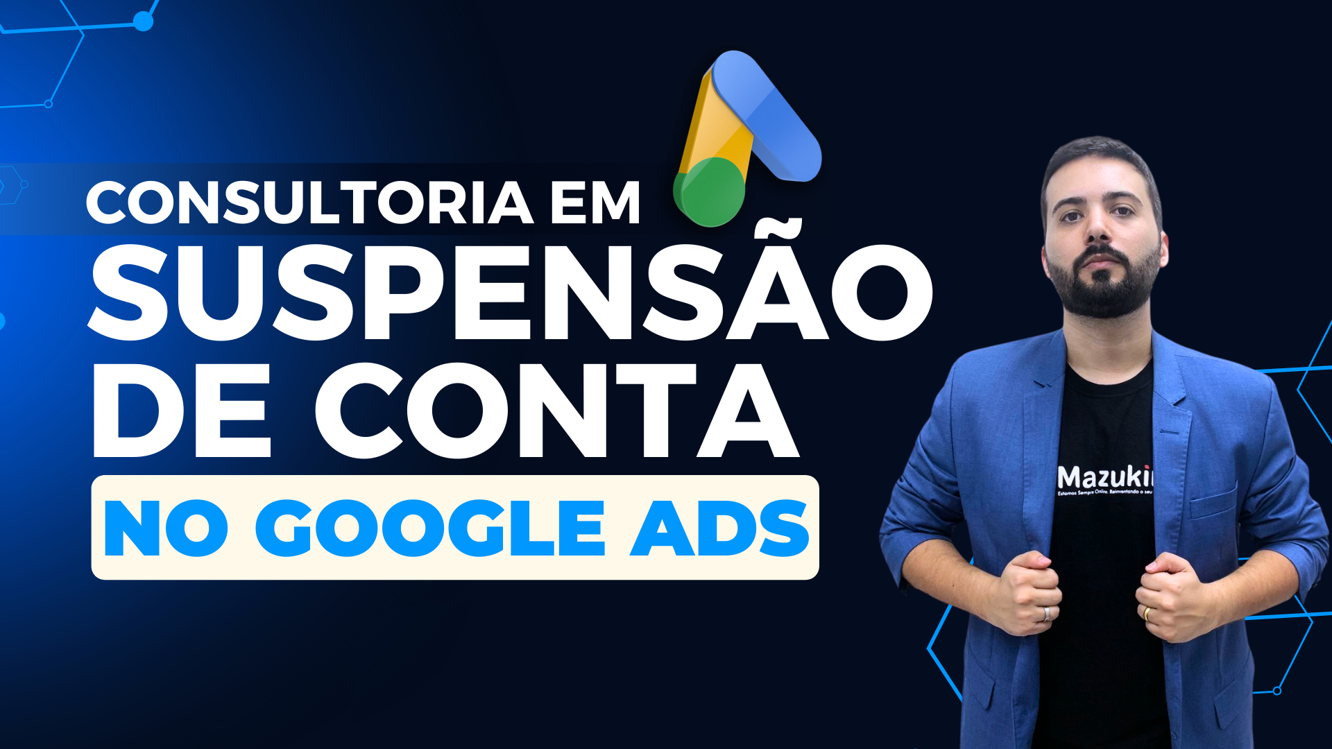 COMO FUNCIONA A NOSSA CONSULTORIA EM SUSPENSÃO DE CONTA NO GOOGLE ADS
